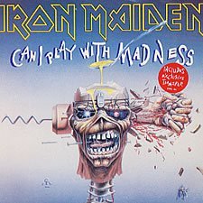 Iron Maiden/Can I Play With Madness